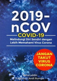 2019-nCOV: COVID-19 Melindungi Diri Sendiri dengan Lebih Memahami Virus Corona Jangan Takut Virus Corona