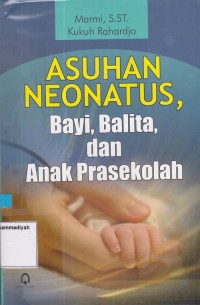 Asuhan Neonatus Bayi Dan Balita Untuk Keperawatan Dan Kebidanan