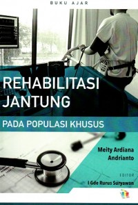Buku Ajar Rehabilitasi Jantung pada Populasi Khusus