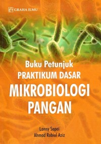 Buku Petunjuk Praktikum Dasar Mikrobiologi Pangan