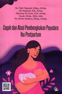 Cegah dan Atasi Pembengkakan Payudara Ibu Postpartum