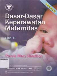 Dasar-Dasar Keperawatan Maternitas Edisi 6