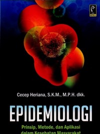 Epidemiologi : Prinsip, metode dan Aplikasi dalam Kesehatan Masyarakat