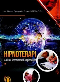 Hipnoterapi : Aplikasi Keperawatan Komplementer