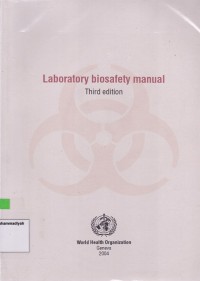 Laboratory biosafety manual third edition