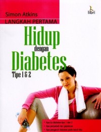 Langkah Pertama Hidup dengan Diabetes Tipe 1 & 2