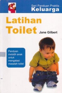 Seri Panduan Praktis Keluarga Latihan Toilet