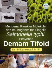 Mengenal Karakter Molekuler dan Imunogenesitas Flagella Salmonella Typhi Penyebab Demam Tifoid
