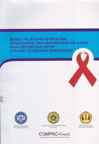 Modul Pelatihan Deteksi Dini,Pencegahan, Dan Penanggulangan HIV & AIDS Pada Perempuan Untuk Perawat Kesehatan Masyarakat