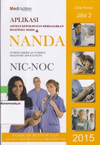 Aplikasi Asuhan Keperawatan Berdasarkan Diagnosa Medis & Nanda NIC - NOC Jilid 2