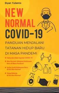 New Normal Covid-19: Panduan Menjalani Tatanan Hidup Baru Di Masa Pandemi