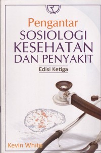 Pengantar Sosiologi Kesehatan Dan Penyakit Edisi Ketiga