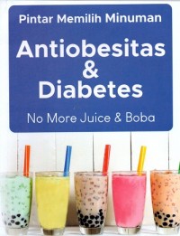 Pintar Memilih Minuman Antiobesitas & Diabetes: No More Juice & Boba