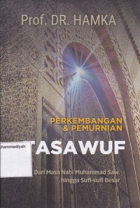 Perkembangan & Pemurnian Tasawuf dari Masa Nabi Muhammad SAW. Hingga Sufi-Sufi Besar