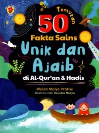 Temukan 50 Fakta Sains Unik dan Ajaib di Al-Qur`An & Hadis
