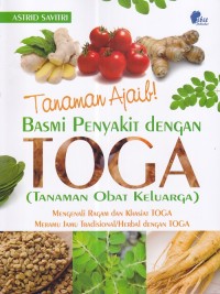 Tanaman Ajaib Basmi Penyakit dengan Toga (tanaman obat keluarga)