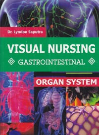 Visual Nursing : Gastrointestinal Organ System