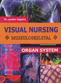 Visual Nursing : Muskuloskeletal Organ System