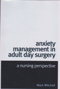 Anxiety Management In Adult Day Surgery: A Nursing Perspective