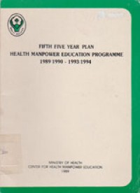 Fifth Five Year Plan Health Manpower Education Programme 1989/1990-1993/1994