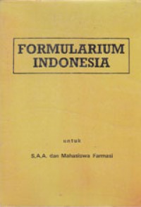 Formularium Indonesia Untuk S.A.A. Dan Mahasiswa Farmasi