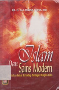 Islam Dan Sains Modern: Sentuhan Islam Terhadap Berbagai Disiplin Ilmu