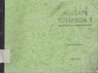 Mengapa Eutanasia?: Kemampuan Medis Dan Konsekuensi Yuridis