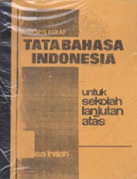 Tata Bahasa Indonesia: Untuk Sekolah Lanjutan Atas