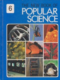 The New Book Of Popular Science Volume 6 Technology, Appendix, Index