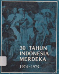 30 Tahun Indonesia Merdeka 1974-1975