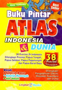 Buku Pintar Atlas Indonesia & Dunia 38 Provinsi Indonesia