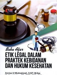 Buku Ajar Etik Legal Dalam Praktik Kebidanan Dan Hukum Kesehatan