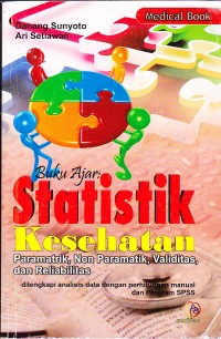 Buku Ajar Statistik Kesehatan Paramatrik, Non Paramatik, Validitas dan Reliabilitas