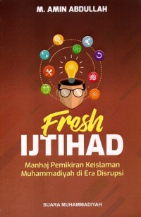 Fresh Ijtihad: Manhaj Pemikiran Keislaman Muhammadiyah di Era Disrupsi