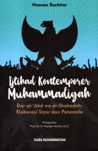 Ijtihad Kontemporer Muhammadiyah: Dar al-'Ahd wa al-Shahadah: Elaborasi Siyar dan Pancasila
