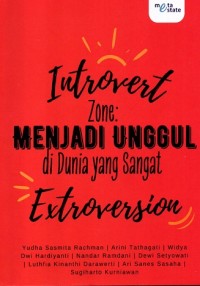 Introvert Zone: Menjadi Unggul di Dunia yang Sangat Extroversion