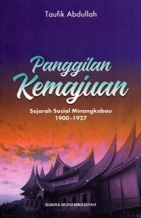 Panggilan Kemajuan: Sejarah Sosial Minagkabau 1900-1927