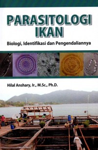 Parasitologi Ikan : Biologi, Identifikasi, Dan Pengendaliannya