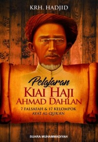 Pelajaran Kiai Haji Ahmad Dahlan: 7 Falsafah & 17 Kelompok Ayat Al-Qur'an