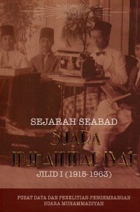 Sejarah Seabad Suara Muhammadiyah Jilid I (1915-1963)