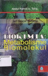 Seri Belajar Biokimia Biokimia : Metabolisme Biomolekul
