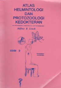 Atlas Helmintologi Dan Protozoologi Kedokteran