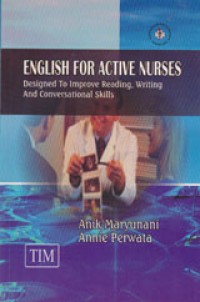 English For Active Nurses: Designed To Improve Reading, Writing And Conversational Skills