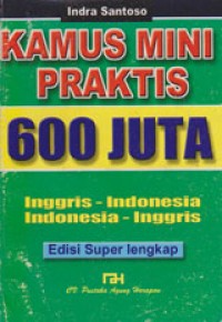 Kamus Mini Praktis 600 Juta Inggris - Indonesia Indonesia - Inggris