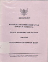 Keputusan Menteri Kesehatan Republik Indonesia Nomor 900/Menkes/SK/VII/2002 Tentang Registrasi Dan Praktik Bidan