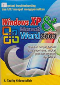 Mengatasi Troubleshooting Dan Trik Tercepat Mengoprasikan Windows XP Dan Ms.Word 2003