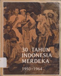 Image of 30 Tahun Indonesia Merdeka 1950-1964
