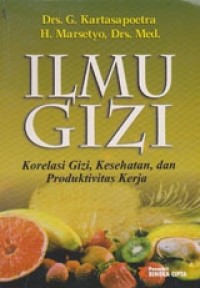Image of Ilmu Gizi Korelasi Gizi, Kesehatan, Dan Produktivitas Kerja
