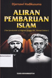 Image of Aliran Pembaruan Islam (Dari Jamaluddin al-Afghani hingga KH. Ahmad Dahlan)