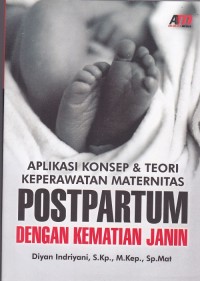 Image of Aplikasi Konsep & Teori Keperawatan Maternitas Postpartum Dengan Kematian Janin
